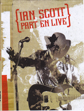 Le DVD « Ian Scott part en live »